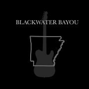 Blackwater Bayou - Blackwater Bayou (2022)