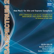 Glen Gillis - Sax Spectrum 2: New Music for Alto and Soprano Saxophone (2014)