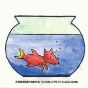 Panzerpappa - Koralrevens Klagesang (2006)