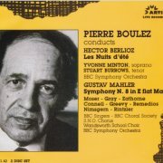 BBC Symphony Orchestra, Pierre Boulez - Berlioz: Les Nuits d'ete / Mahler: Symphony N. 8 in E Flat Mayor (1993)