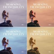 VA - Morning Tranquility, Vol. 1 - 4 (2023)