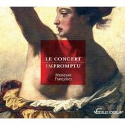 Le Concert Impromptu - Musiques françaises (2023)