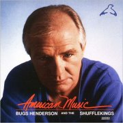 Bugs Henderson & The Shuffle Kings - American Music (1988) [CD Rip]