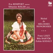 Eva Remport & Sébastien Risler - Liszt - Kodály - Bartók: Récital de Mélodies Hongroises (2021) [Hi-Res]