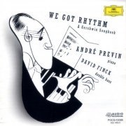 Andre Previn & David Finck - We Got Rhythm: A Gershwin Songbook (1998) CD Rip