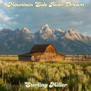 Sterling Miller - Mountain Side River Dream (2020)