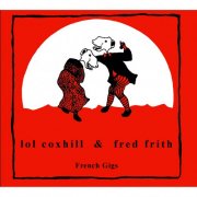 Lol Coxhill, Fred Frith - French Gigs (2020)