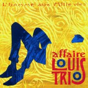 L'Affaire Louis Trio - L'Homme Aux Mille Vies (1995)