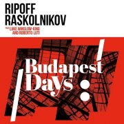 Ripoff Raskolnikov - Budapest Days (2026)