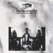 Robedoor - Drunk On Poison: 2005-2008 (2020)