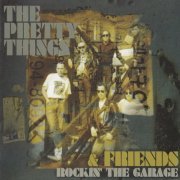 The Pretty Things & Friends - Rockin' The Garage (Reissue) (1994/2010)