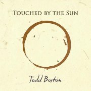 Todd Boston - Touched By The Sun (2012)