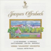 Anton Paulik - Offenbach: La Périchole, la vie parisienne & Gaîté parisienne (1992)