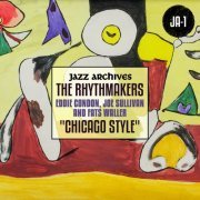 The Rhythmakers - Jazz Archives Presents: "Chicago Style" (1932-1942) (2019)