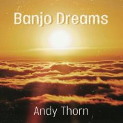 Andy Thorn - Banjo Dreams (2025) [Hi-Res]