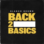 Blanco Brown - Back 2 Basics (2024) Hi Res