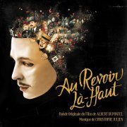 Christophe Julien - Au revoir là-haut (Bande originale du film d'Albert Dupontel) (2017) [Hi-Res]