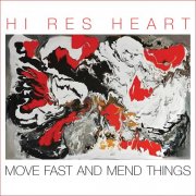 Hi Res Heart - Move Fast And Mend Things (2025) Hi-Res