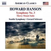 Gerard Schwarz, Seattle Symphony - Hanson: Symphpony No. 3 - Merry Mount Suite (2011)