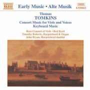 Rose Consort Of Viols - Thomas Tomkins: Consort Music for Viols and Voices (1995)