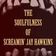 Screamin' Jay Hawkins - The Soulfulness of Screamin' Jay Hawkins (2017)