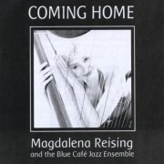 Magdalena Reising and the Blue Cafe Jazz Ensemble - Coming Home (2010)