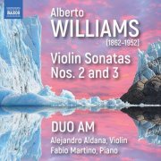 Duo AM - Alberto Williams: Violin Sonatas Nos. 2 & 3 (2023)