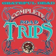 Grateful Dead - Complete Road Trips [17CD] (2014)