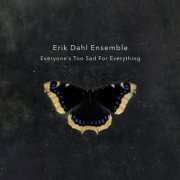 Erik Dahl Ensemble - Everyone's Too Sad For Everything (2023) [Hi-Res]