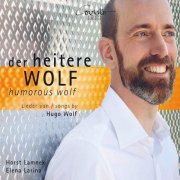 Horst Lamnek, Elena Larina - Der heitere Wolf: Lieder von Hugo Wolf (2017) [Hi-Res]