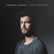 Laurence Castera - Le bruit des mots (2017)