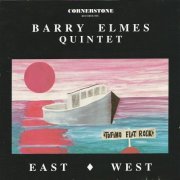 Barry Elmes Quintet - East-West (1993)