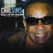 Carl Sims - Hell on My Hands (2011)