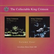 King Crimson - The Collectable King Crimson Volume Four (Live At Roma, Warsaw, Poland 2000) (2009)