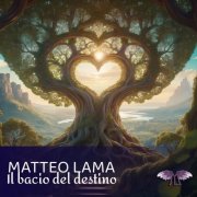 Matteo Lama - Il Bacio Del Destino (2025)