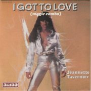 Jeannette Tavernier - I Got To Love (Magic Combo) (1977)