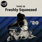 VA - This Is Freshly Squeezed 2020 (2025)