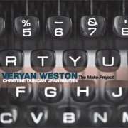 Veryan Weston, Jean Martin, Christine Duncan - The Make Project (2018)