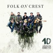 Folk On Crest - 10 Años en Directo (En Directo) (2018) [Hi-Res]