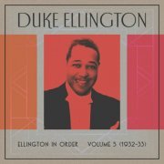 Duke Ellington - Ellington In Order, Volume 5 (1932-33) (2023) [Hi-Res]