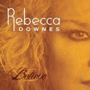 Rebecca Downes - Believe (2016)