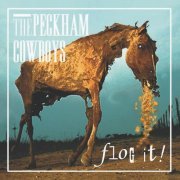 The Peckham Cowboys - Flog It! (2015)