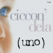 Ciccon'dela - (Uno) (2021)