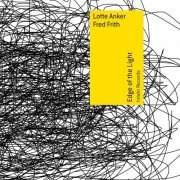 Lotte Anker & Fred Frith - Edge of the Light (2014)