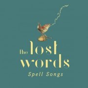 The Lost Words: Spell Songs - The Lost Words: Spell Songs (2019)