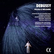 Pierre Dumoussaud - Debussy: Pelléas et Mélisande (2021) [Hi-Res]