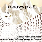 The New England Irish Harp Orchestra - A Snowy Path (2018) [Hi-Res]