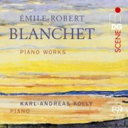 Karl-Andreas Kolly - Blanchet: Piano Works (2021)