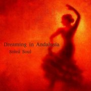 Soleá Soul - Dreaming in Andalusia (2026)