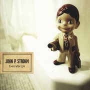 John P. Strohm - Everyday Life (2007)